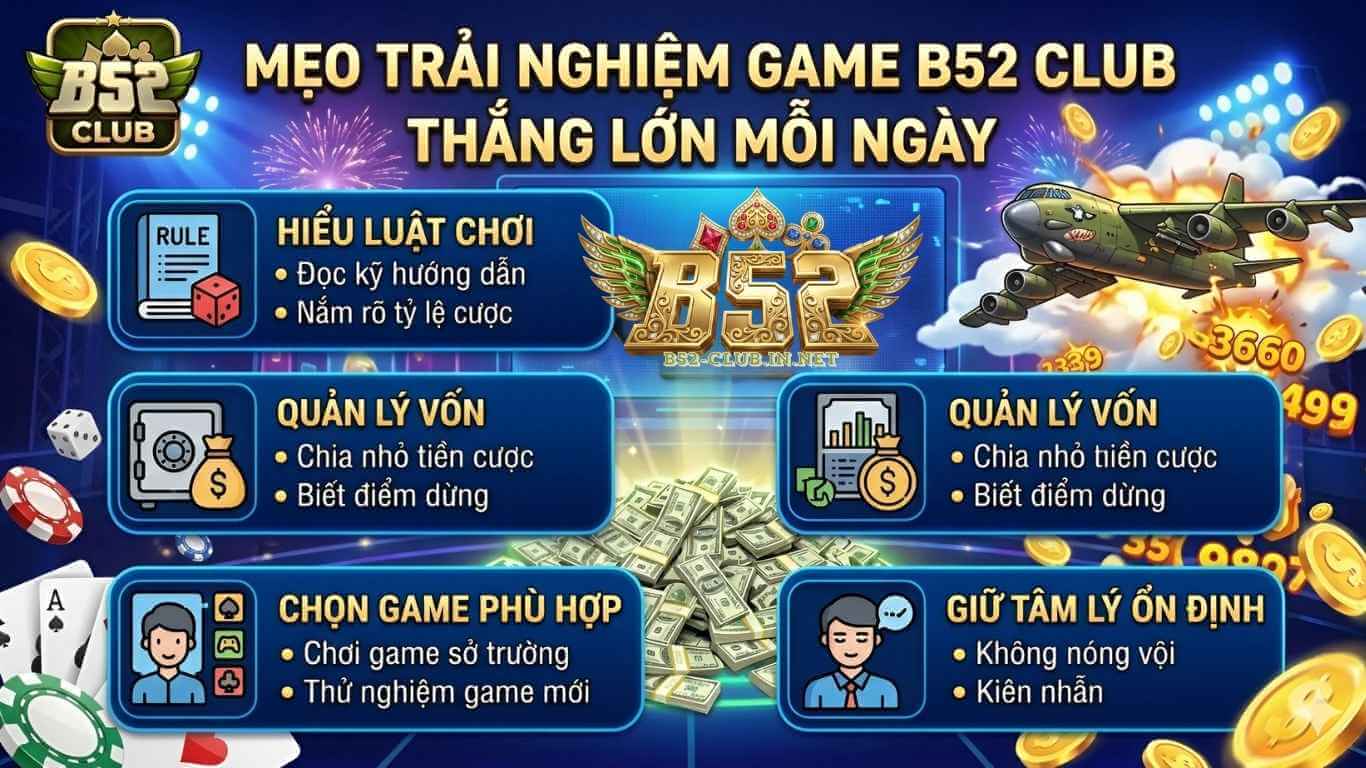 Mẹo trải nghiệm game B52 CLUB thắng lớn mỗi ngày Mẹo trải nghiệm game B52 CLUB thắng lớn mỗi ngày