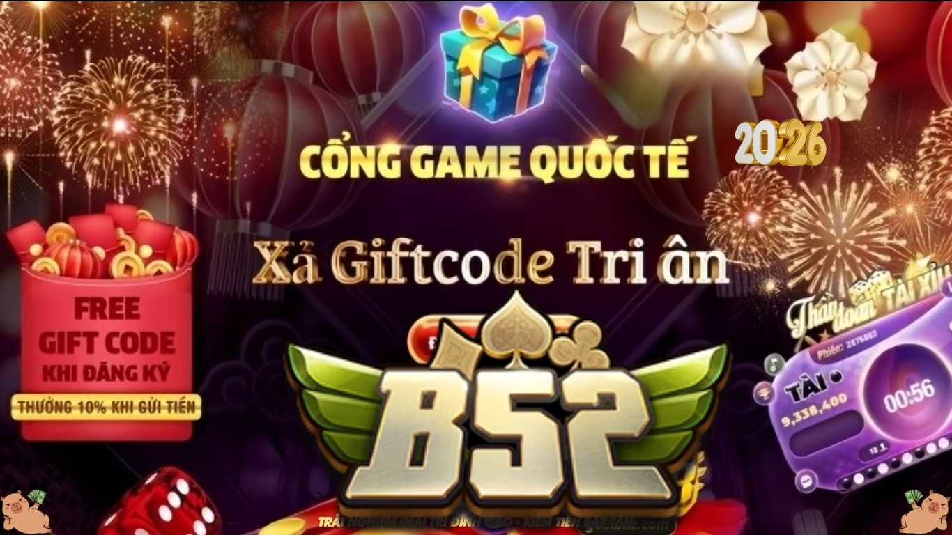 Giftcode B52 CLUB là gì? Giftcode B52 CLUB là gì?