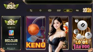 Bản tin sảnh quay số Keno B52 CLUB