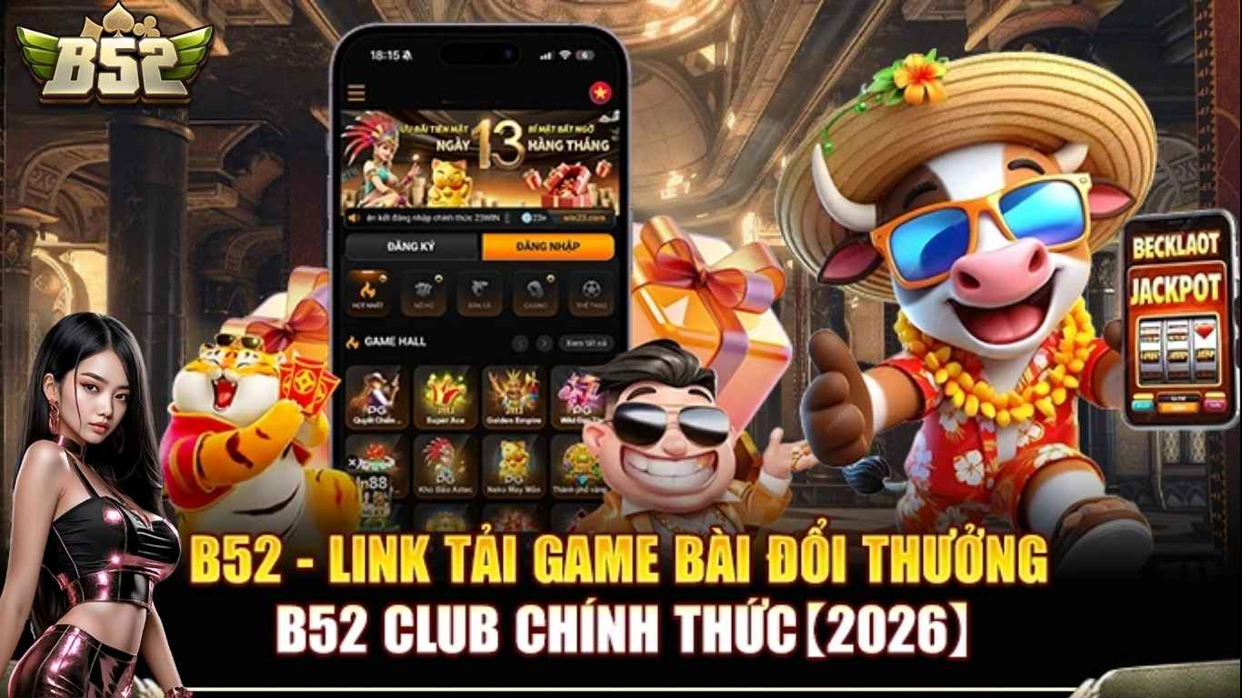 Cập nhật Link tải B52 CLUB mới nhất 2026