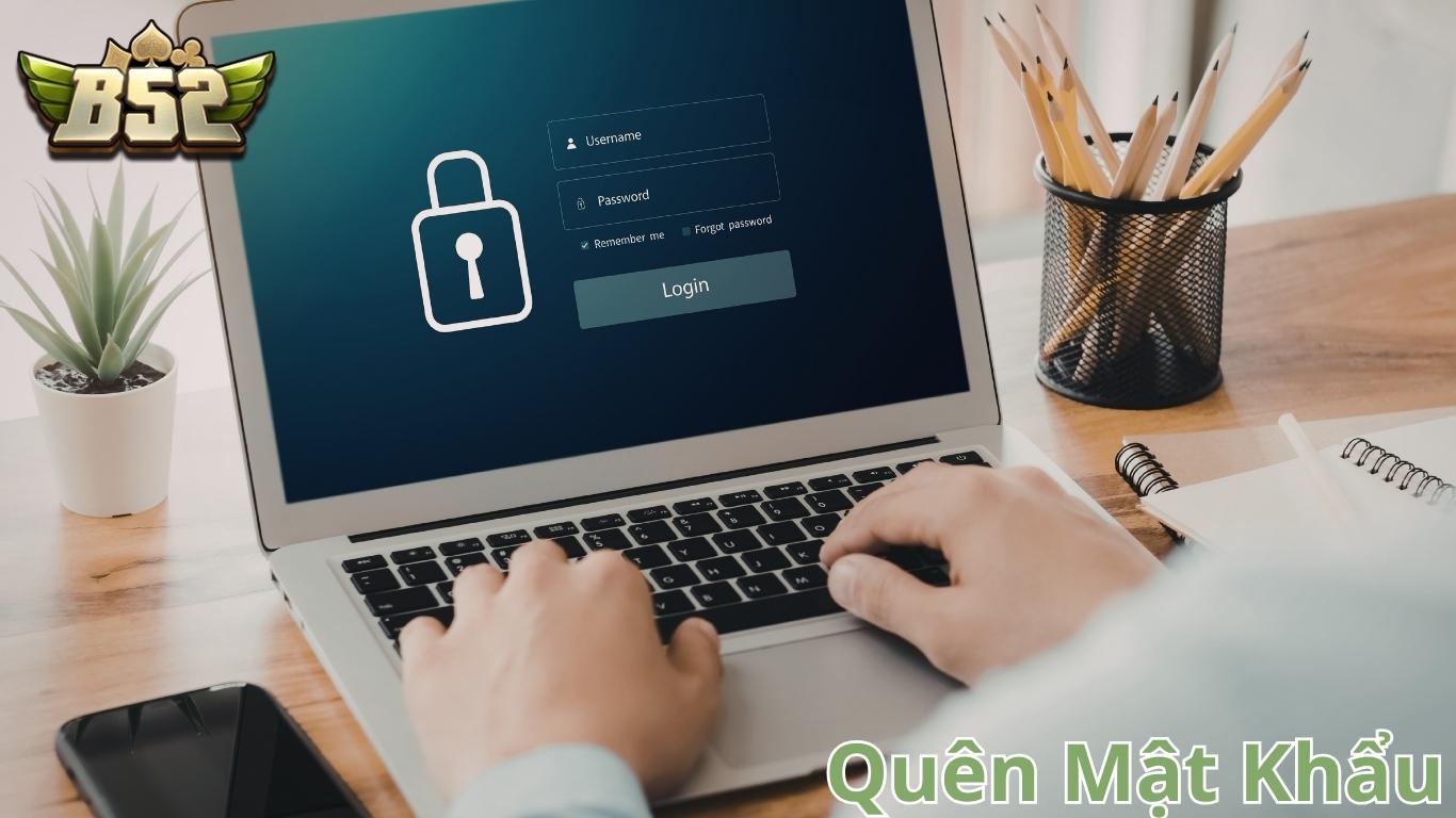 Hướng dẫn cách xử lý khi quên mật khẩu B52 CLUB